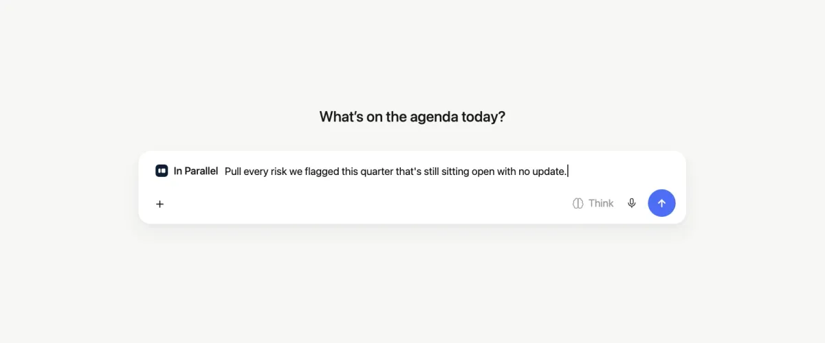 In Parallel asked to “Pull every risk we flagged this quarter that’s still sitting open with no update.” — the risks card’s question, typed into the prompt bar.